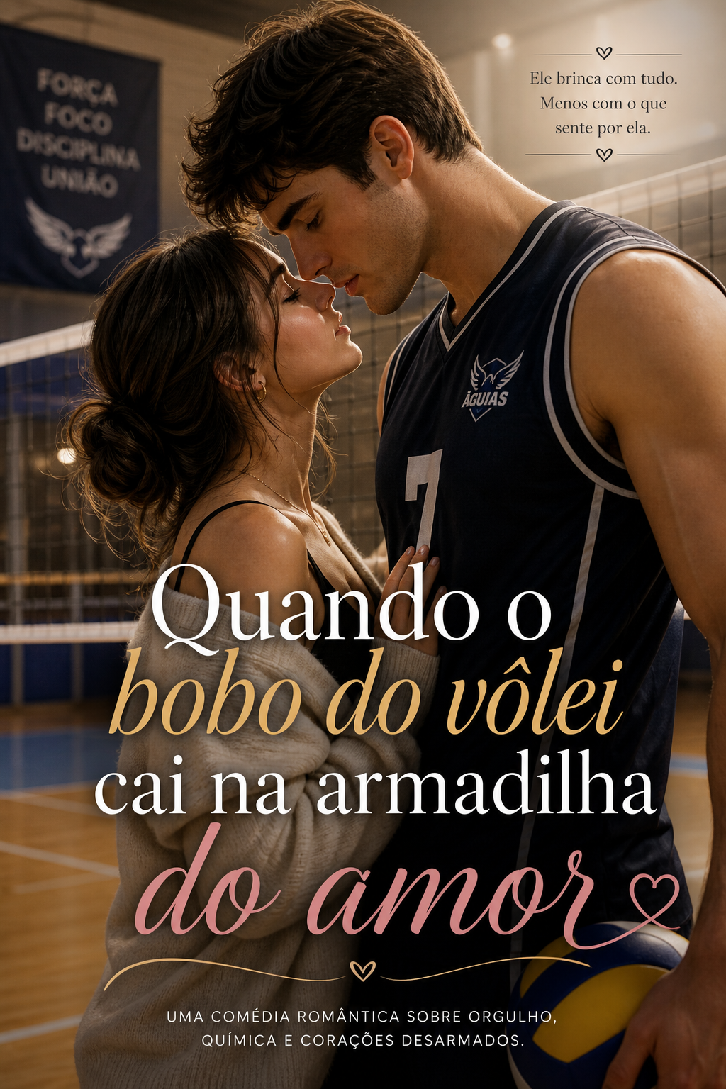 Quando o bobo do vôlei cai na armadilha do amor